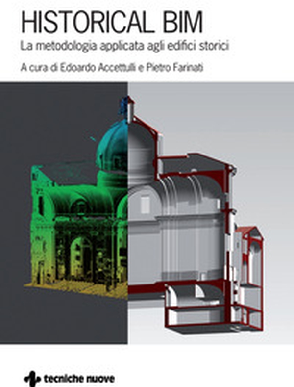 Historical BIM. La metodologia applicata agli edifici storici - Librerie.coop Historical BIM. La metodologia applicata agli edifici storici - Librerie.coop