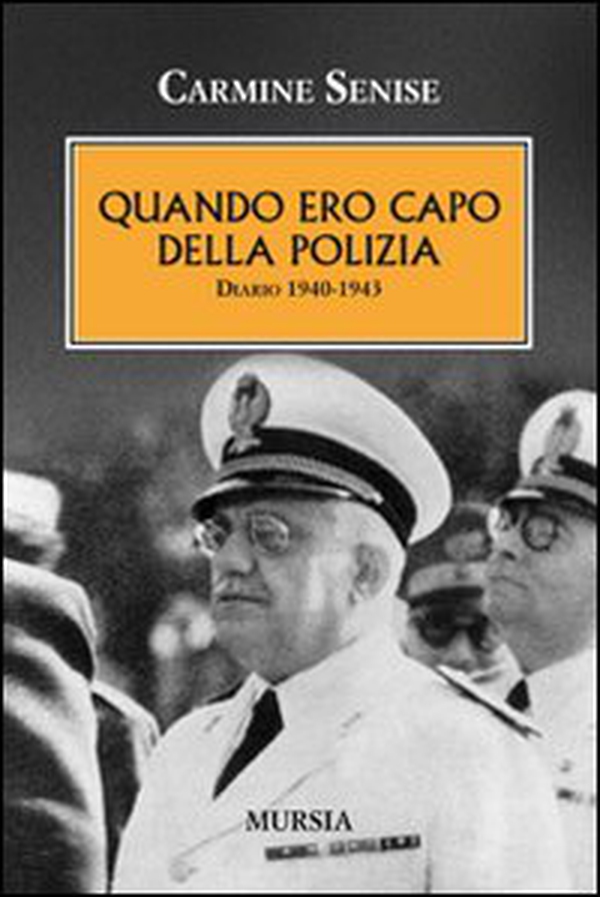 Quando ero a capo della polizia. Diario 1940-1943 - Librerie.coop Quando ero a capo della polizia. Diario 1940-1943 - Librerie.coop