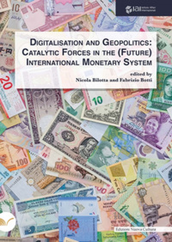 Digitalisation and geopolitics. Catalytic forces in the (future) International Monetary System - Librerie.coop Digitalisation and geopolitics. Catalytic forces in the (future) International Monetary System - Librerie.coop