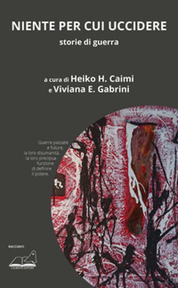Niente per cui uccidere. Storie di guerra - Librerie.coop Niente per cui uccidere. Storie di guerra - Librerie.coop