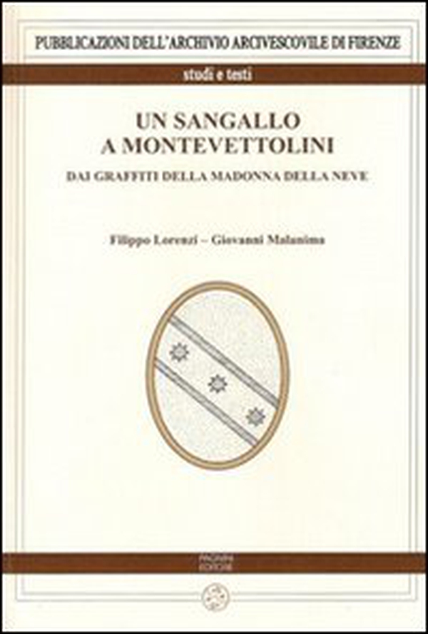 Un Sangallo a Montevettolini. Dai graffiti della Madonna della Neve - Librerie.coop Un Sangallo a Montevettolini. Dai graffiti della Madonna della Neve - Librerie.coop