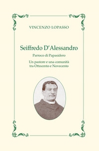 Seiffredo D'Alessandro. Parroco di Papasidero - Librerie.coop