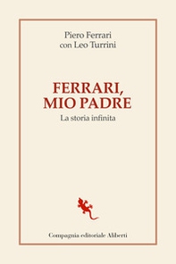 Ferrari, mio padre. La storia infinita - Librerie.coop
