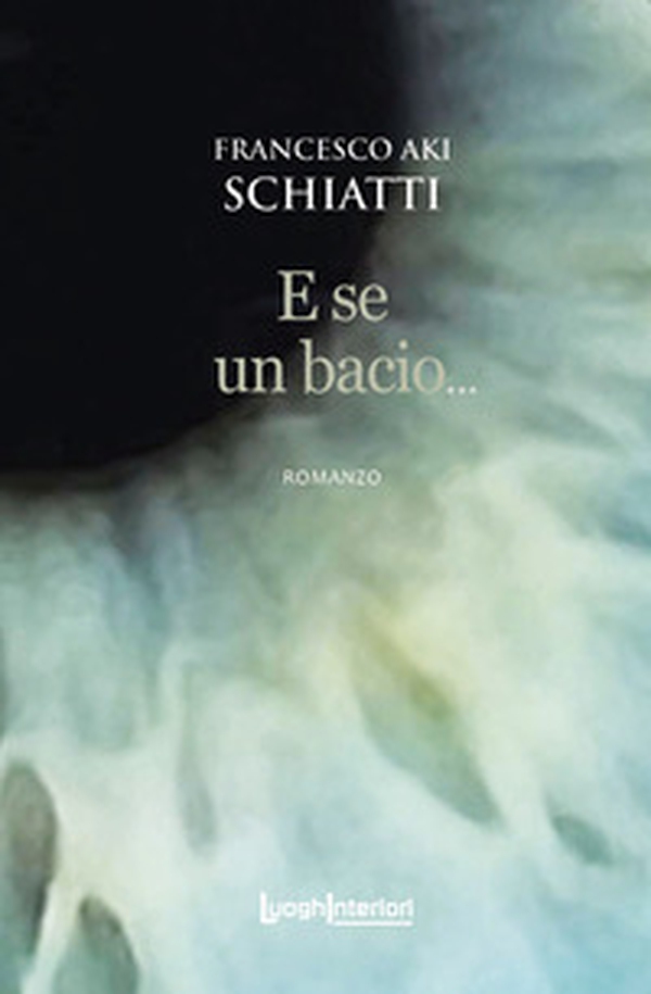 E se un bacio... - Librerie.coop E se un bacio... - Librerie.coop