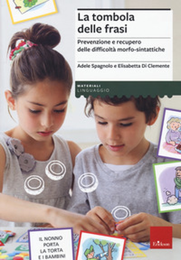 La tombola delle frasi. Prevenzione e recupero delle difficoltà morfo-sintattiche - Librerie.coop La tombola delle frasi. Prevenzione e recupero delle difficoltà morfo-sintattiche - Librerie.coop