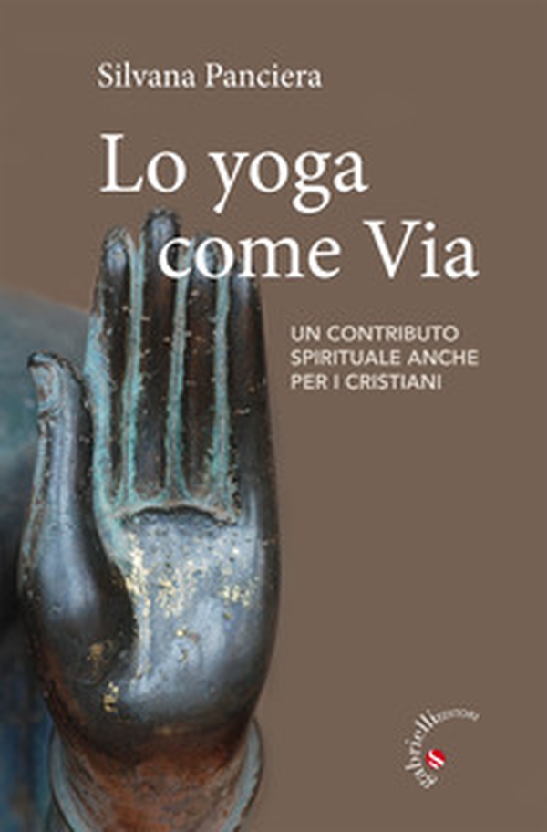 Lo Yoga come via. Un contributo spirituale anche per i cristiani - Librerie.coop Lo Yoga come via. Un contributo spirituale anche per i cristiani - Librerie.coop