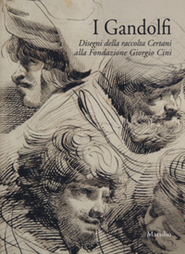 I Gandolfi. Disegni della raccolta Certani alla Fondazione Giorgio Cini - Librerie.coop I Gandolfi. Disegni della raccolta Certani alla Fondazione Giorgio Cini - Librerie.coop