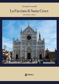La facciata di Santa Croce. Descrizione e artisti - Librerie.coop