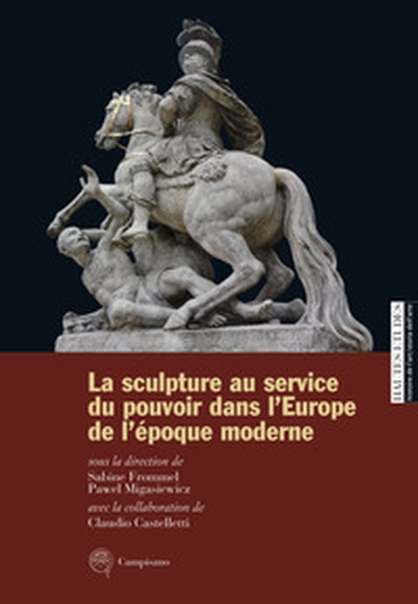 La sculpture au service du pouvoir dans l'Europe de l'Époque moderne - Librerie.coop La sculpture au service du pouvoir dans l'Europe de l'Époque moderne - Librerie.coop