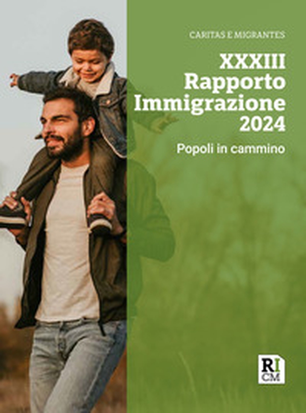 XXXIII Rapporto immigrazione 2024. Popoli in cammino - Librerie.coop XXXIII Rapporto immigrazione 2024. Popoli in cammino - Librerie.coop