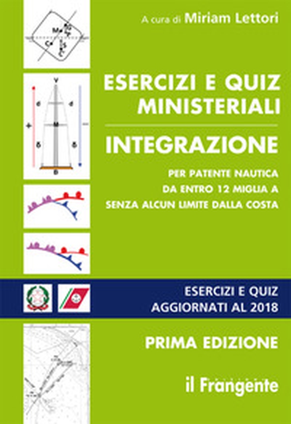 Esercizi e quiz ministeriali integrazione per patente nautica da entro 12 miglia a senza alcun limite dalla costa - Librerie.coop Esercizi e quiz ministeriali integrazione per patente nautica da entro 12 miglia a senza alcun limite dalla costa - Librerie.coop