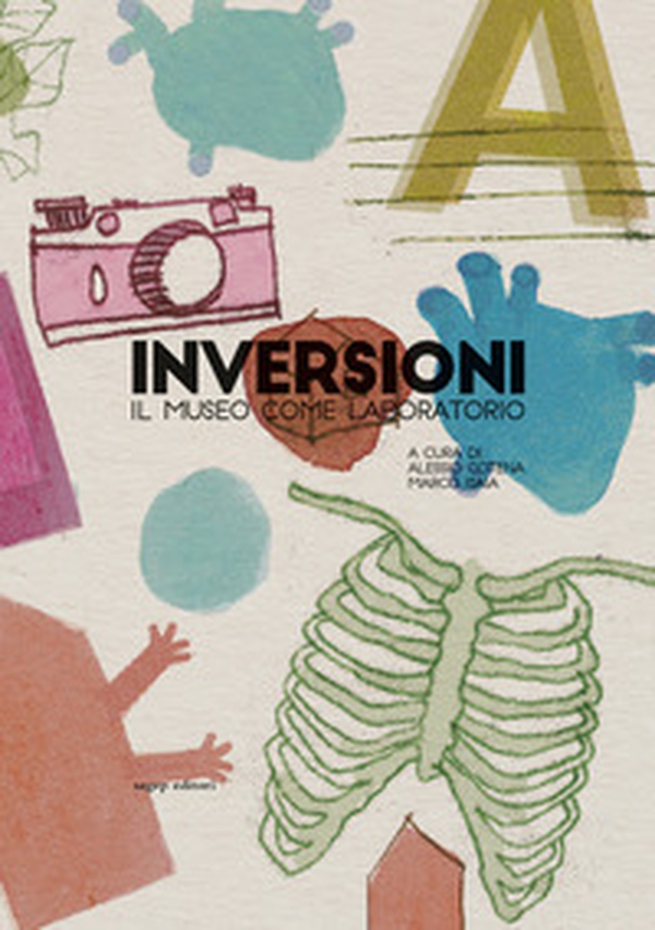 Inversioni. Il museo come laboratorio - Librerie.coop Inversioni. Il museo come laboratorio - Librerie.coop
