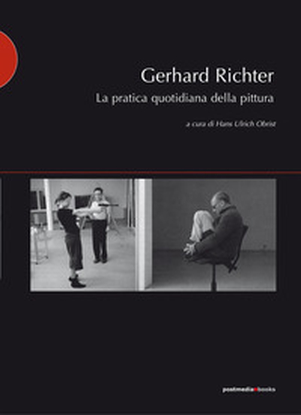 Gerhard Richter. La pratica quotidiana della pittura - Librerie.coop Gerhard Richter. La pratica quotidiana della pittura - Librerie.coop
