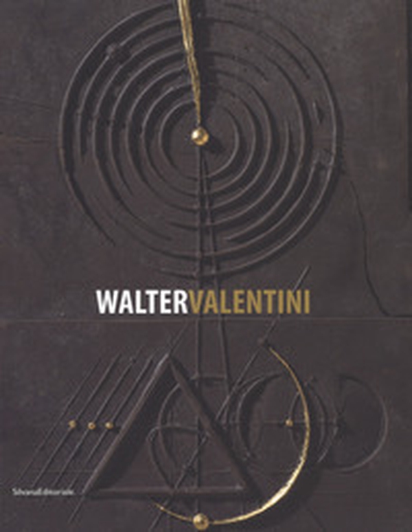 Walter Valentini. Il rigore della geometria, le fratture dell'arte 1973-2017. Catalogo della mostra (La Spezia, 1 aprile-1 ottobre 2017) - Librerie.coop Walter Valentini. Il rigore della geometria, le fratture dell'arte 1973-2017. Catalogo della mostra (La Spezia, 1 aprile-1 ottobre 2017) - Librerie.coop