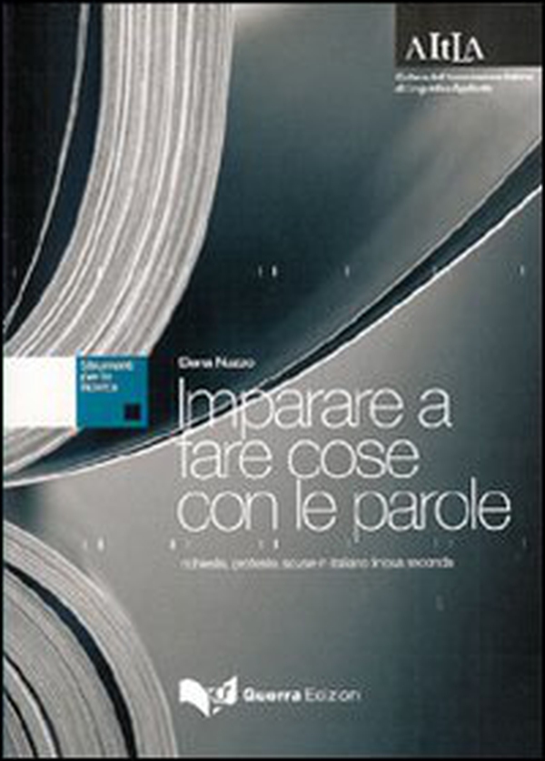 Imparare a fare cose con le parole. Richieste, proposte, scuse in italiano lingua seconda - Librerie.coop Imparare a fare cose con le parole. Richieste, proposte, scuse in italiano lingua seconda - Librerie.coop