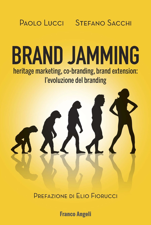 Brand Jamming. Heritage marketing, co-branding, brand extension: l'evoluzione del branding - Librerie.coop Brand Jamming. Heritage marketing, co-branding, brand extension: l'evoluzione del branding - Librerie.coop