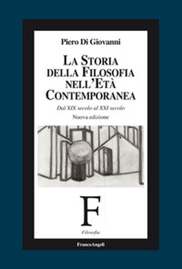 La storia della filosofia nell'età contemporanea. Dal XIX secolo al XXI secolo - Librerie.coop La storia della filosofia nell'età contemporanea. Dal XIX secolo al XXI secolo - Librerie.coop