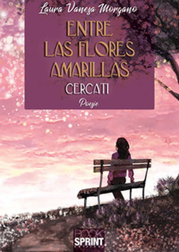 Entre las flores amarillas. Cercati - Librerie.coop Entre las flores amarillas. Cercati - Librerie.coop