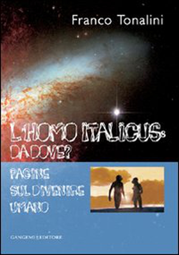 L'homo italicus: da dove? Pagine sul divenire umano - Librerie.coop L'homo italicus: da dove? Pagine sul divenire umano - Librerie.coop