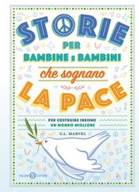Storie per bambine e bambini che sognano la pace. Per costruire insieme un mondo migliore - Librerie.coop
