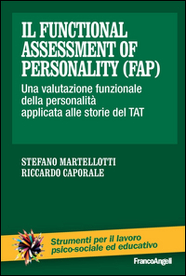 Il Functional Assessment of Personality (FAP). Una valutazione funzionale della personalità applicata alle storie del TAT - Librerie.coop Il Functional Assessment of Personality (FAP). Una valutazione funzionale della personalità applicata alle storie del TAT - Librerie.coop