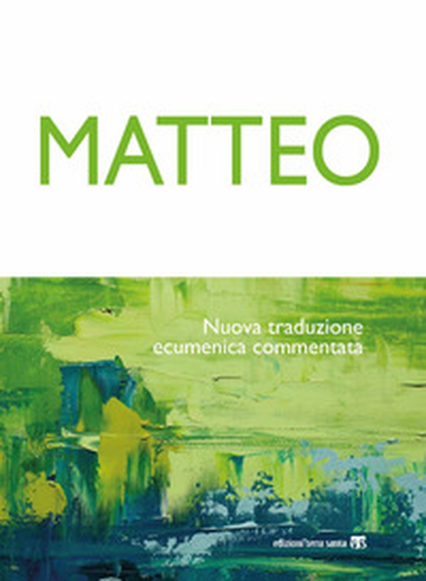 Matteo. Nuova traduzione ecumenica commentata - Librerie.coop Matteo. Nuova traduzione ecumenica commentata - Librerie.coop