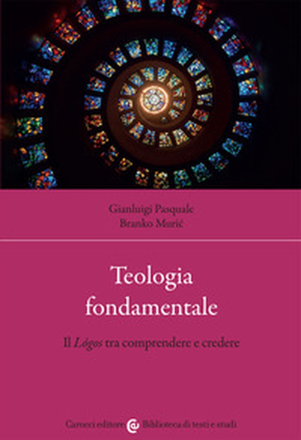 Teologia fondamentale. Il Lógos tra comprendere e credere - Librerie.coop Teologia fondamentale. Il Lógos tra comprendere e credere - Librerie.coop