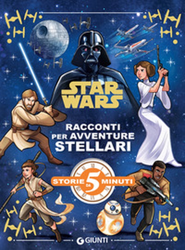 Racconti per avventure stellari. Star Wars - Librerie.coop Racconti per avventure stellari. Star Wars - Librerie.coop