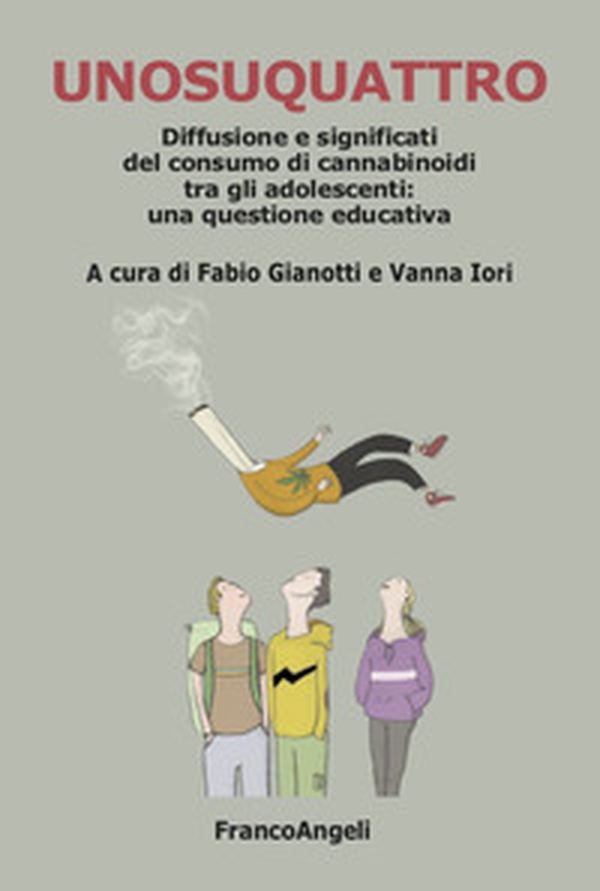 Unosuquattro. Diffusione e significati del consumo di cannabinoidi tra gli adolescenti: una questione educativa - Librerie.coop Unosuquattro. Diffusione e significati del consumo di cannabinoidi tra gli adolescenti: una questione educativa - Librerie.coop