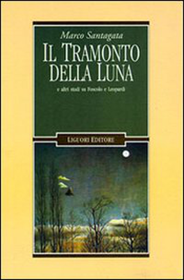 Il tramonto della luna e altri studi su Foscolo e Leopardi - Librerie.coop Il tramonto della luna e altri studi su Foscolo e Leopardi - Librerie.coop