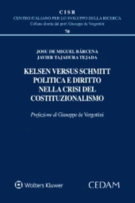 Kelsen versus Schmitt. Politica e diritto nella crisi del costituzionalismo - Librerie.coop