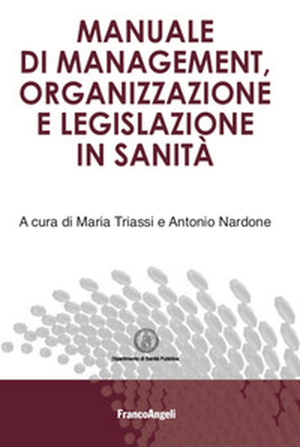 Manuale di management, organizzazione e legislazione in sanità - Librerie.coop Manuale di management, organizzazione e legislazione in sanità - Librerie.coop