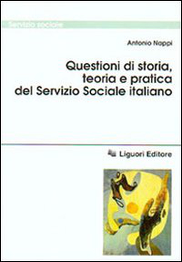 Questioni di storia, teoria e pratica del servizio sociale italiano - Librerie.coop Questioni di storia, teoria e pratica del servizio sociale italiano - Librerie.coop