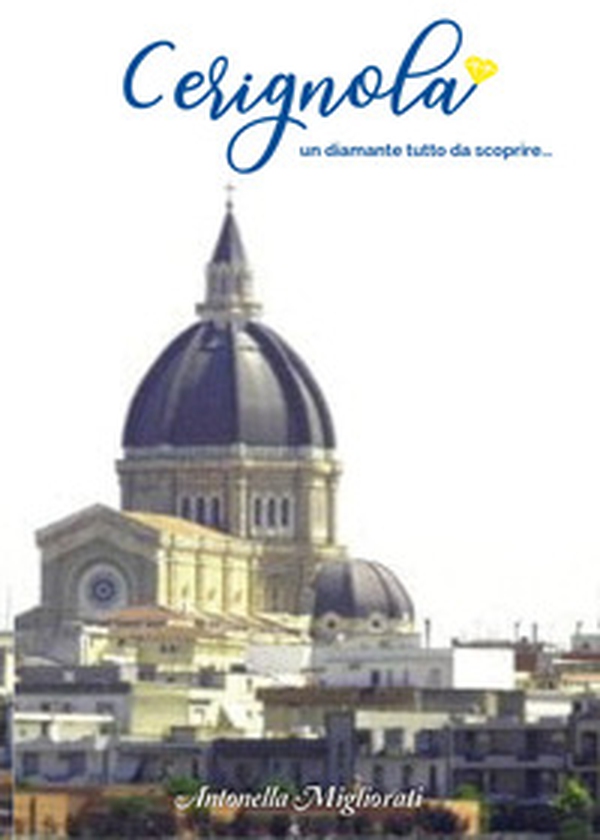 Cerignola un diamante tutta da scoprire... - Librerie.coop Cerignola un diamante tutta da scoprire... - Librerie.coop