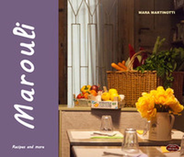Marouli. Recipes and more - Librerie.coop Marouli. Recipes and more - Librerie.coop