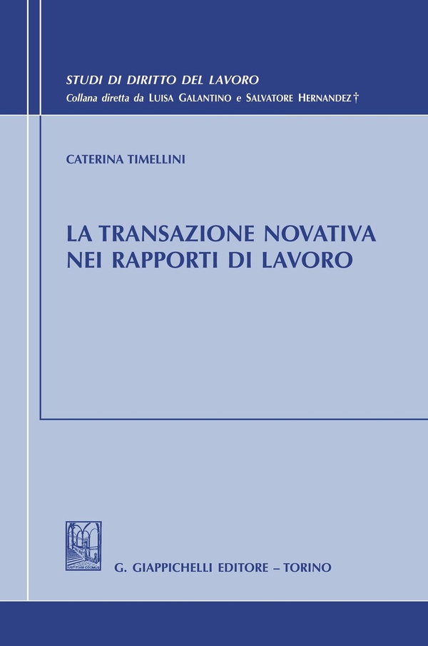 La transazione novativa nei rapporti di lavoro - Librerie.coop La transazione novativa nei rapporti di lavoro - Librerie.coop