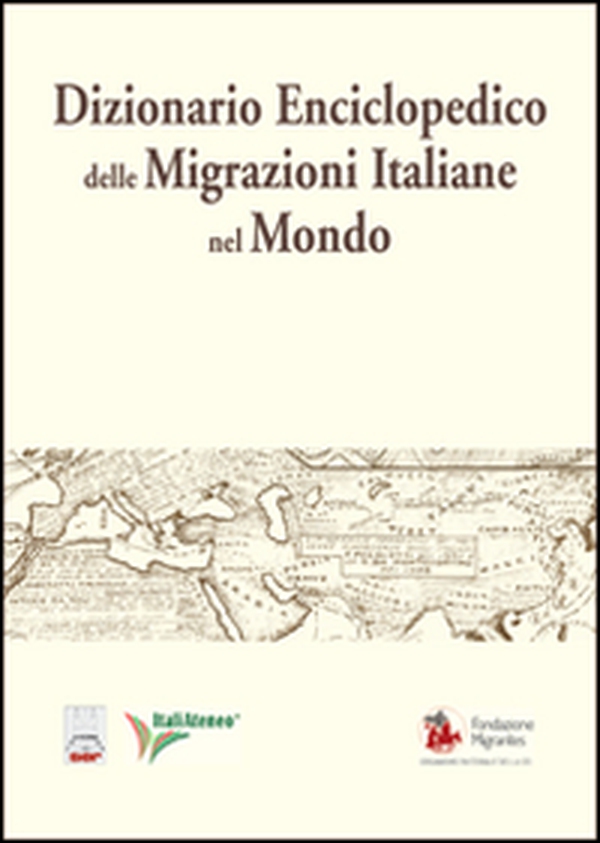 Dizionario enciclopedico delle migrazioni italiane nel mondo - Librerie.coop Dizionario enciclopedico delle migrazioni italiane nel mondo - Librerie.coop