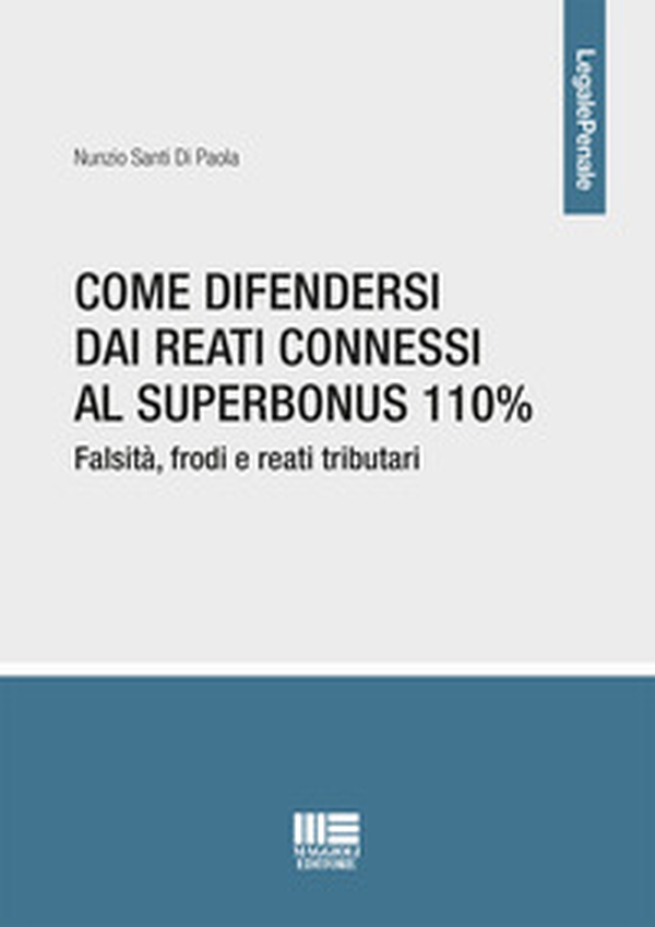 Come difendersi dai reati connessi al Superbonus 110% - Librerie.coop Come difendersi dai reati connessi al Superbonus 110% - Librerie.coop