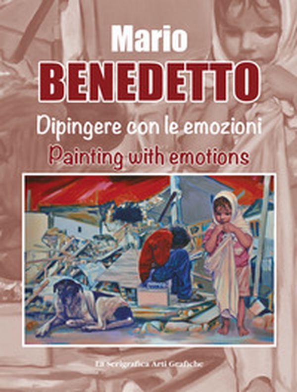Mario Benedetto. Dipingere con le emozioni. Ediz. italiana e inglese - Librerie.coop Mario Benedetto. Dipingere con le emozioni. Ediz. italiana e inglese - Librerie.coop
