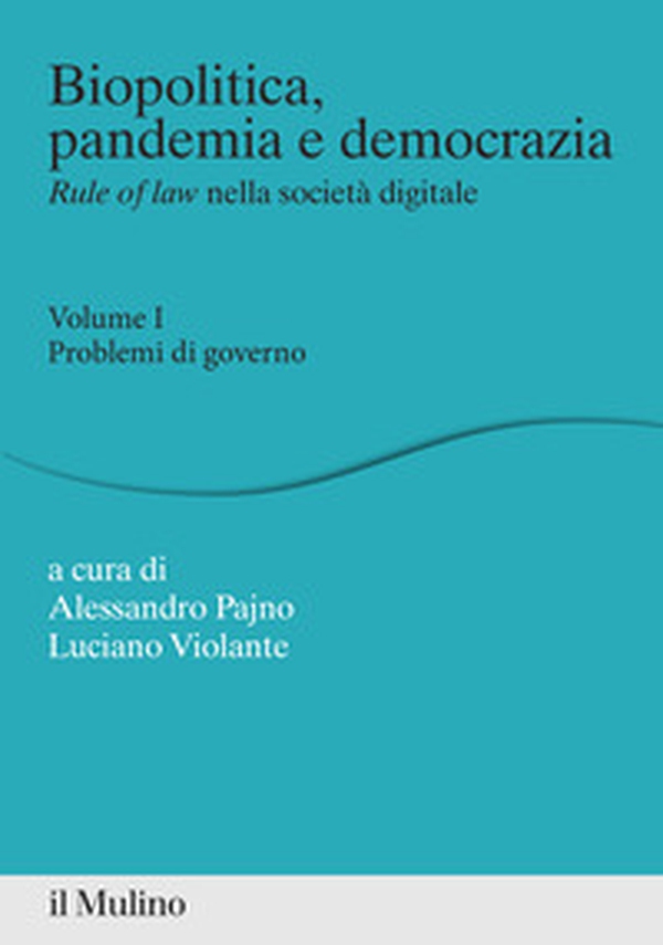 Biopolitica, pandemia e democrazia. Rule of law nella società digitale - Librerie.coop Biopolitica, pandemia e democrazia. Rule of law nella società digitale - Librerie.coop