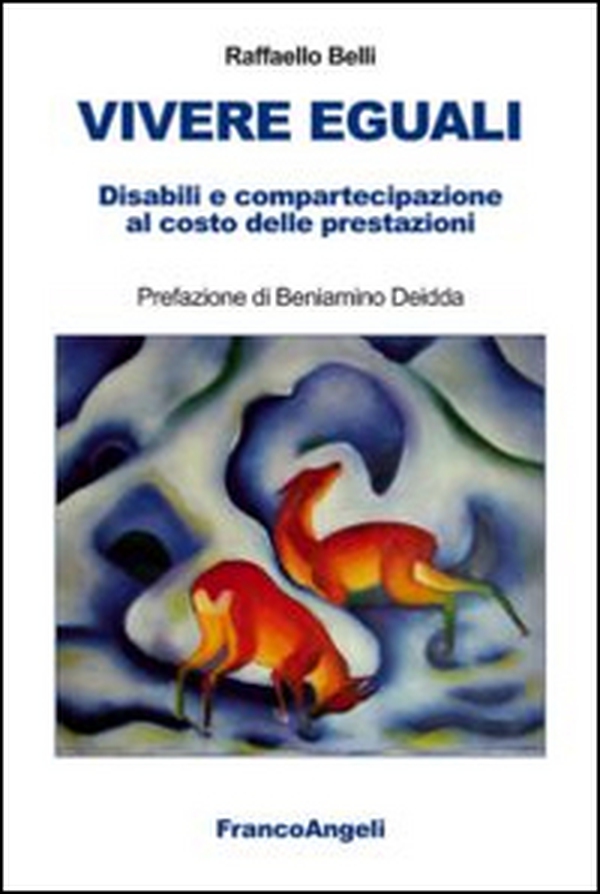 Vivere eguali. Disabili e compartecipazione al costo delle prestazioni - Librerie.coop Vivere eguali. Disabili e compartecipazione al costo delle prestazioni - Librerie.coop