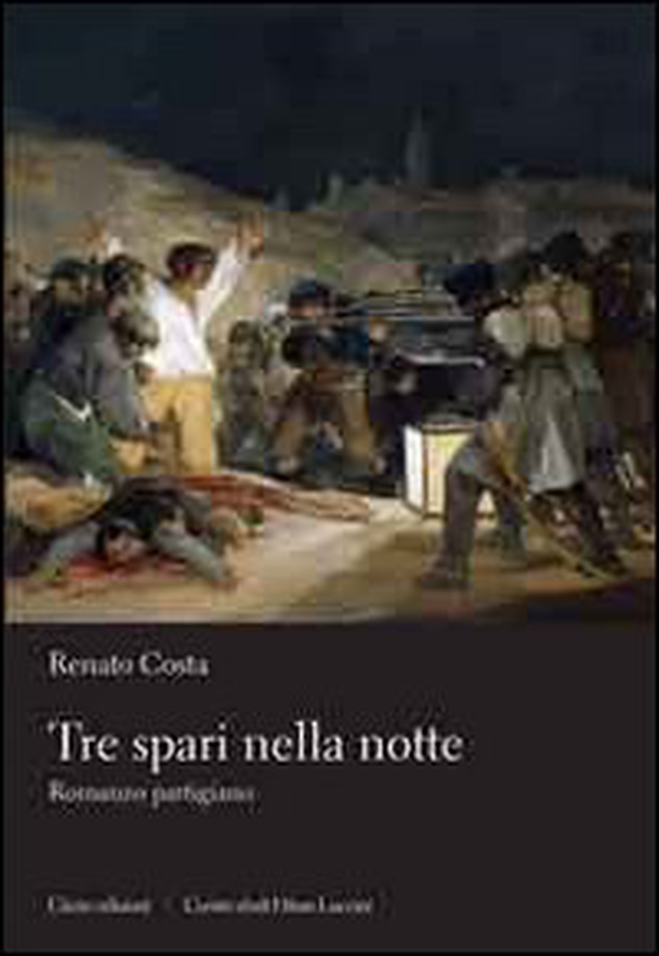 Tre spari nella notte. Romanzo partigiano - Librerie.coop Tre spari nella notte. Romanzo partigiano - Librerie.coop