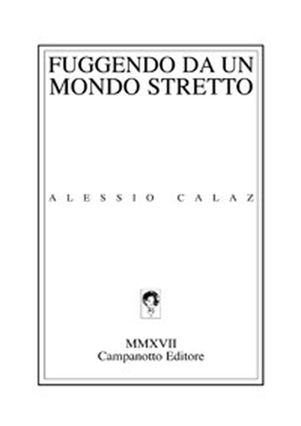 Fuggendo da un mondo stretto - Librerie.coop Fuggendo da un mondo stretto - Librerie.coop