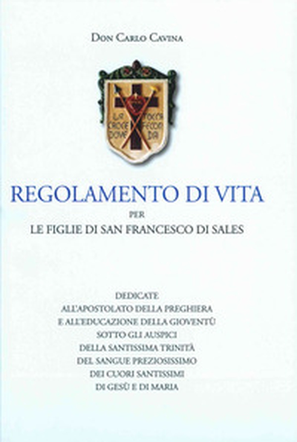Regolamento di vita per le Figlie di San Francesco di Sales - Librerie.coop Regolamento di vita per le Figlie di San Francesco di Sales - Librerie.coop