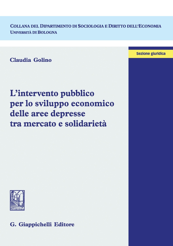 L'intervento pubblico per lo sviluppo economico delle aree depresse tra mercato e solidarietà - Librerie.coop L'intervento pubblico per lo sviluppo economico delle aree depresse tra mercato e solidarietà - Librerie.coop