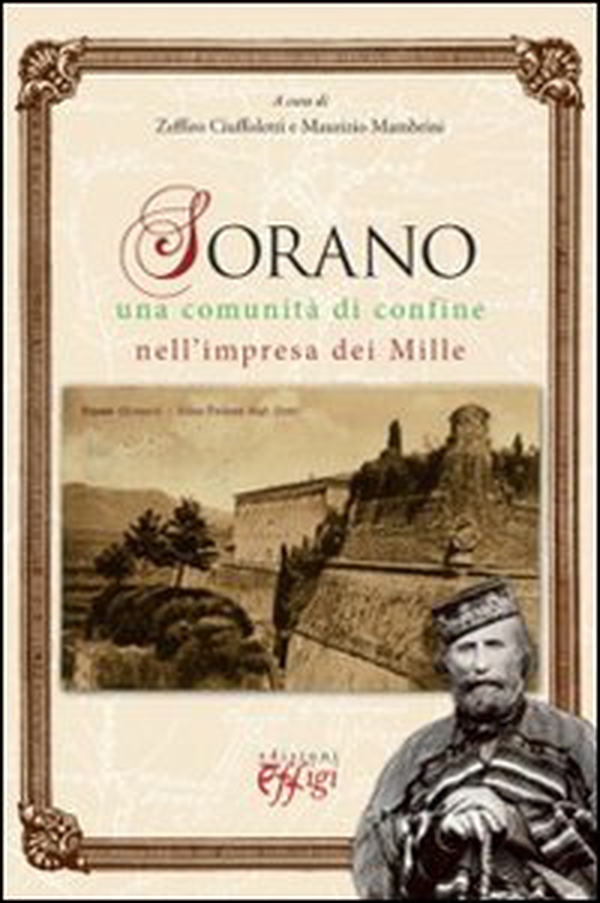 Sorano. Una comunità di confine nell'impresa dei mille - Librerie.coop Sorano. Una comunità di confine nell'impresa dei mille - Librerie.coop