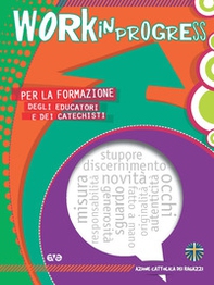 Work in progress. Per la formazione degli educatori e dei catechisti 2021/2022 - Librerie.coop