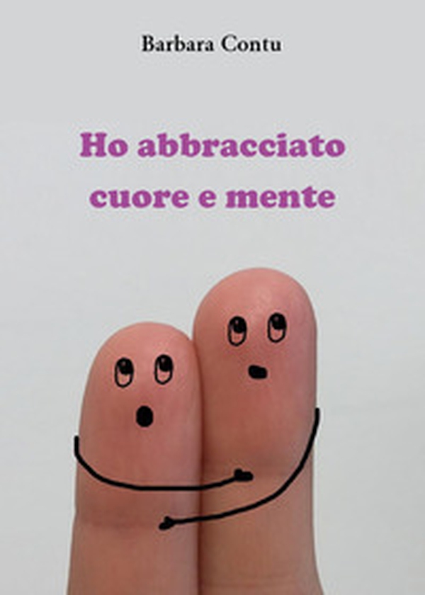 Ho abbracciato cuore e mente - Librerie.coop Ho abbracciato cuore e mente - Librerie.coop