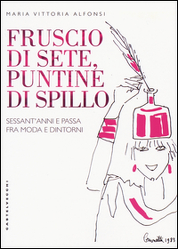 Fruscio di sete, puntine di spillo. Sessant'anni e passa fra moda e dintorni - Librerie.coop Fruscio di sete, puntine di spillo. Sessant'anni e passa fra moda e dintorni - Librerie.coop