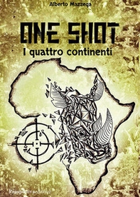 One shot. I quattro continenti - Librerie.coop